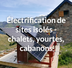électrification de sites isolés - chalets, yourtes, cabanons